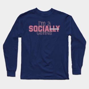 Socially Distracted Genius wording Long Sleeve T-Shirt